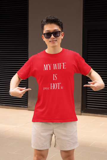 My Wife is psycHOTic T-shirt