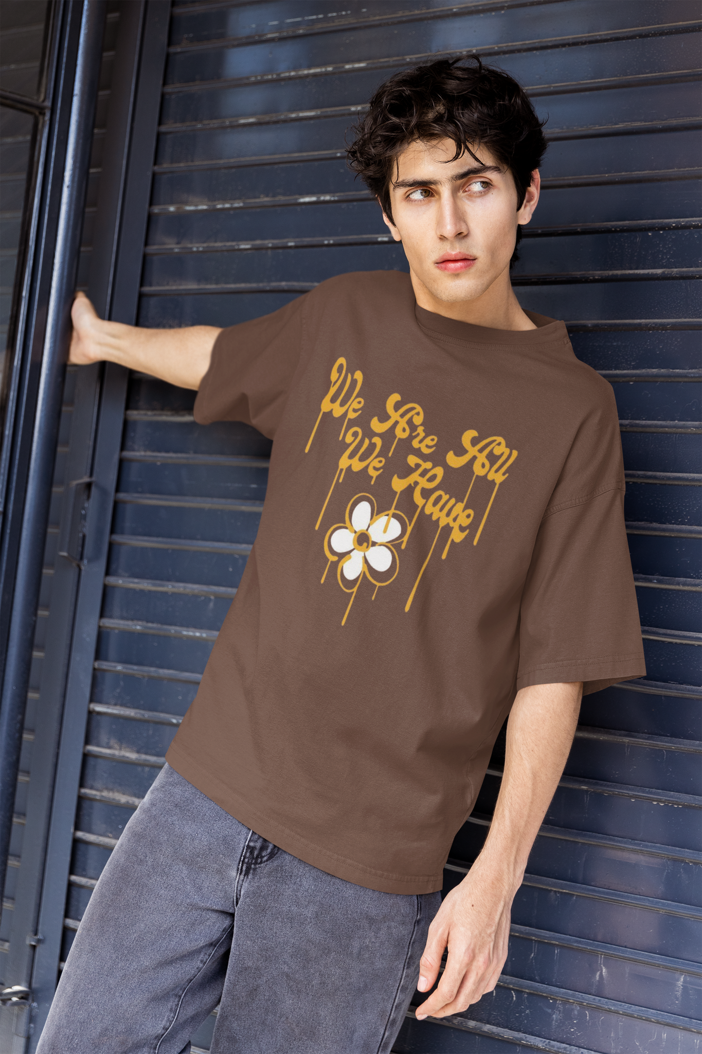 We Are All We Have OS T-shirt