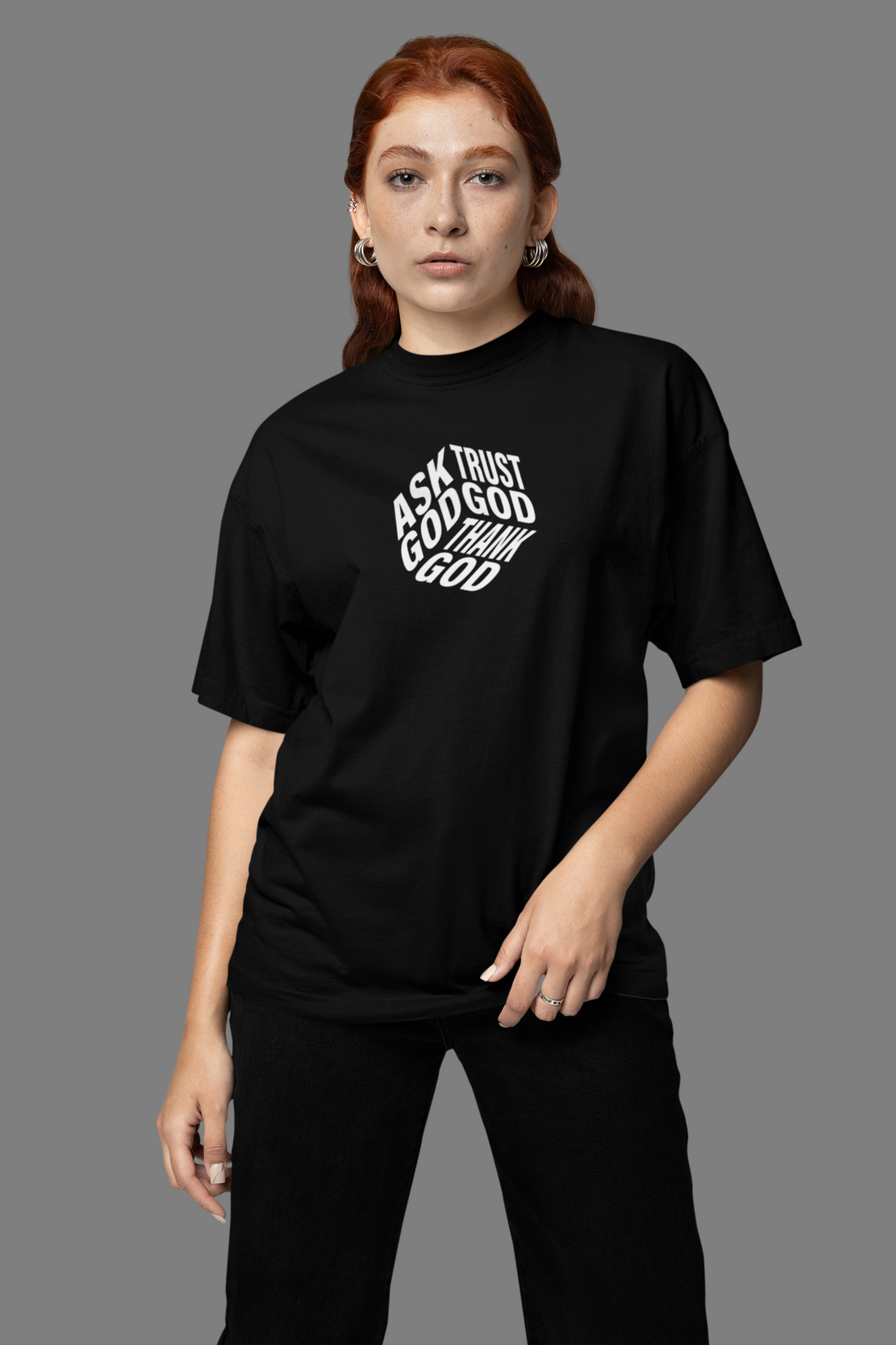 Ask God Thank God Oversized T-shirt
