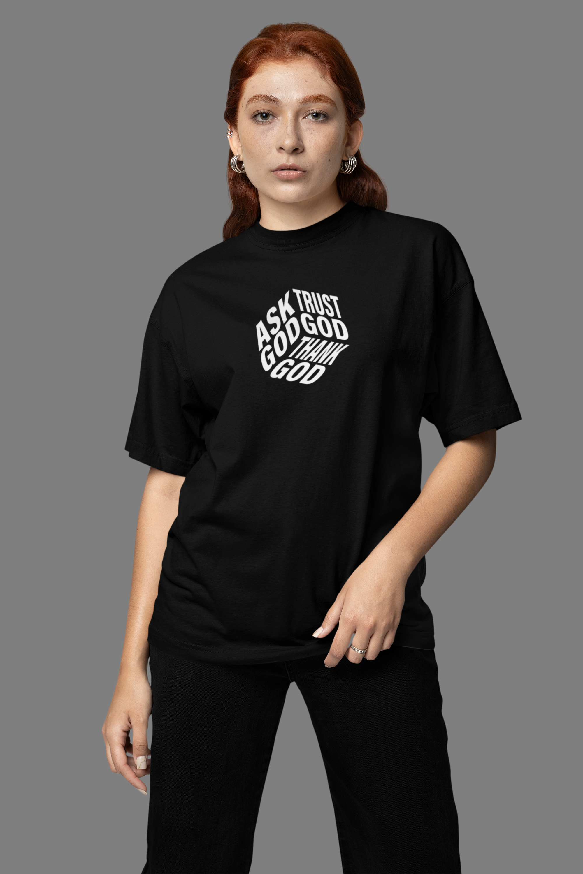 Ask God Thank God Oversized T-shirt