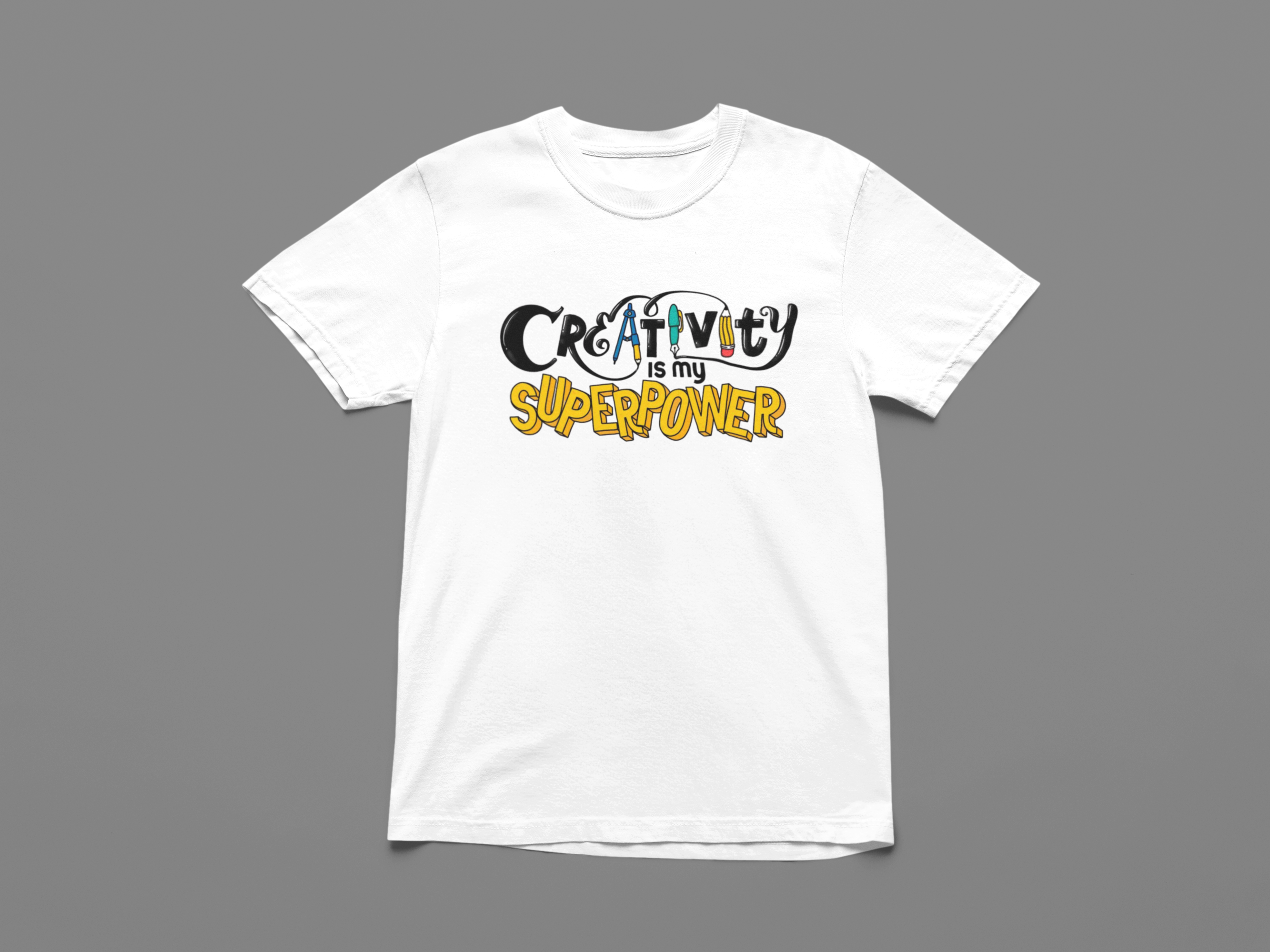 Creativity is my Superpower T-shirt