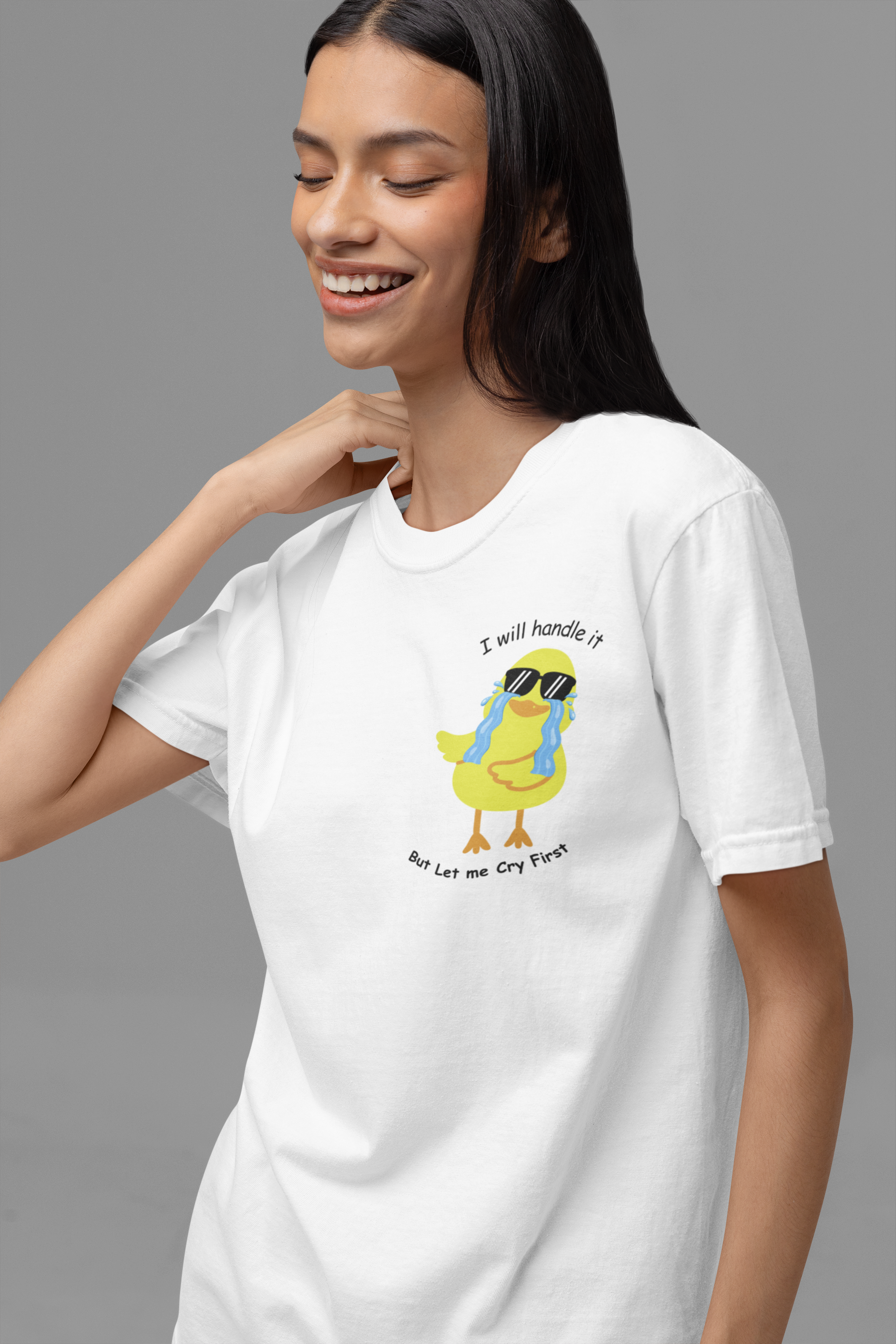 I Will Handle It But Let Me Cry First T-shirt