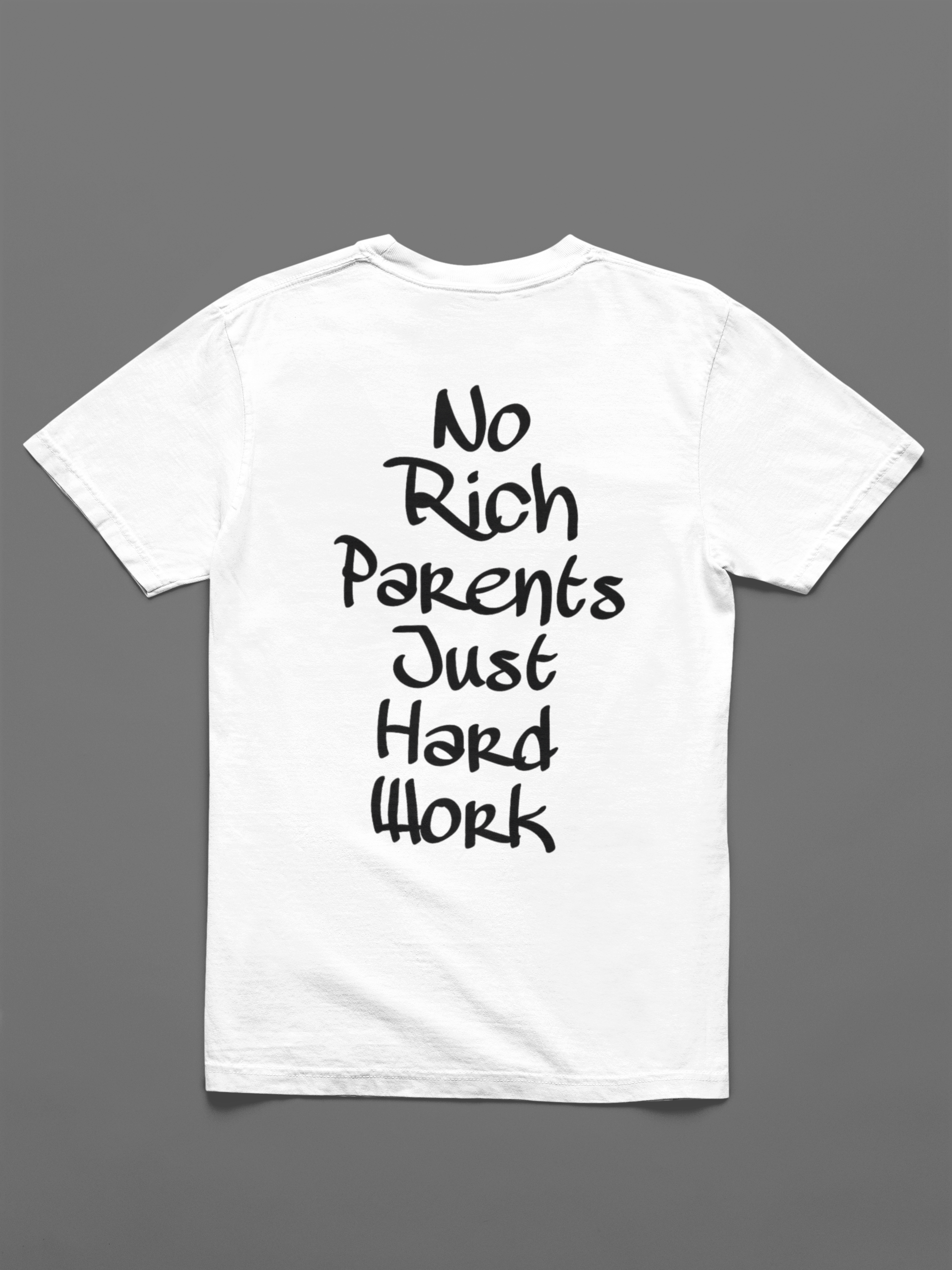 No Rich Parents Just Hard Work T-shirt